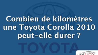 Combien de kilomètres une Toyota Corolla 2010 peut-elle durer ?